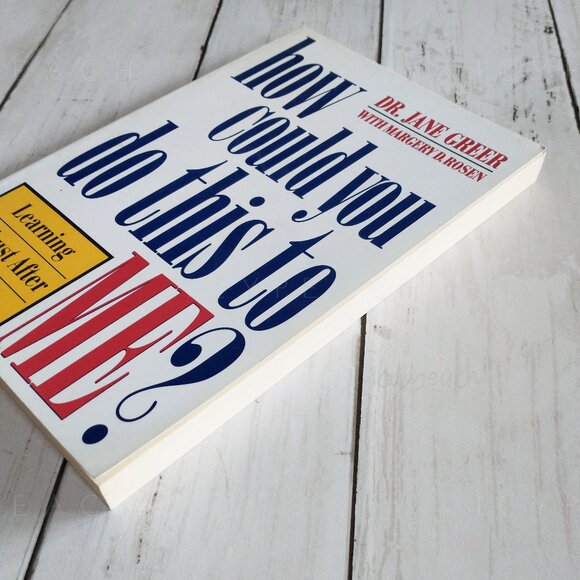 How Could You Do This to Me? Dr. Jane Greer Learning to Trust After Betrayal - Picture 5 of 8